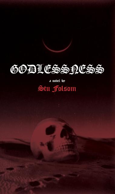 Godlessness by Stu Folsom Hardback Book