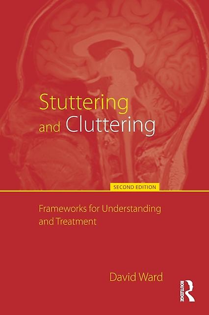 Stuttering And Cluttering Second Edition by Ward & David University of Reading & UK Paperback