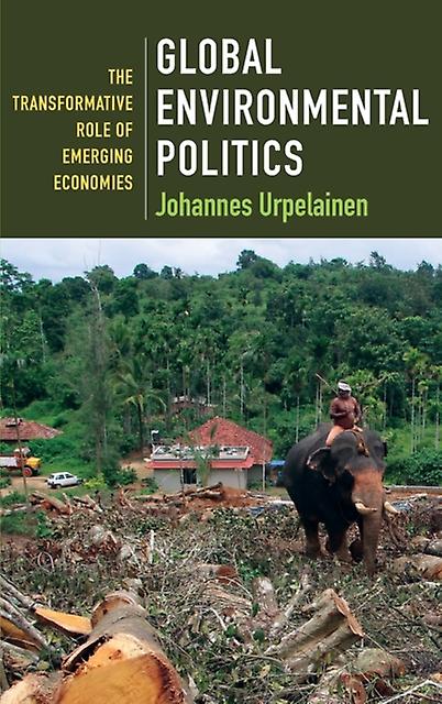Global Environmental Politics by Johannes Urpelainen Paperback Book