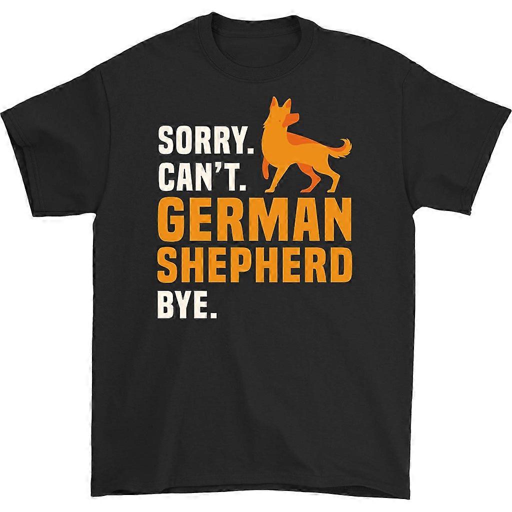 Sorry Can't German Shepherd Bye T-shirt
