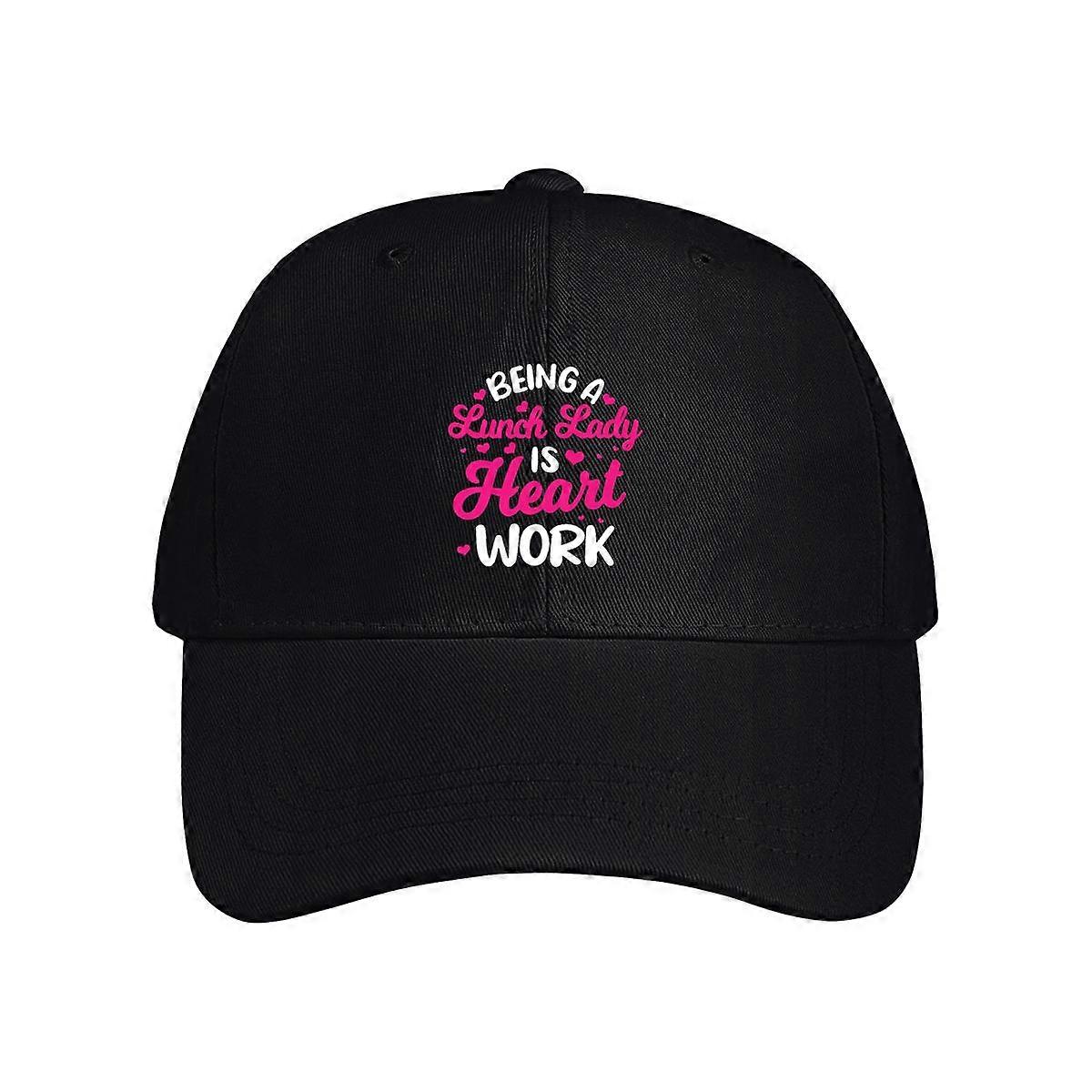 Being A Lunch Lady Is Heart Work Baseball Cap