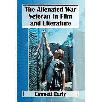 The Alienated War Veteran In Film And Literature - Emmett Early