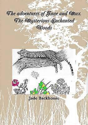 The Adventures of Jane and Max. The Mysterious Enchanted Woods