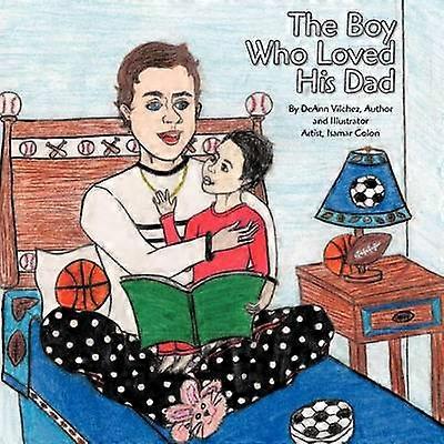 The Boy Who Loved His Dad