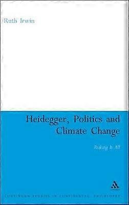 Heidegger Politics and Climate Change