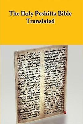 The Peshitta Holy Bible Translated