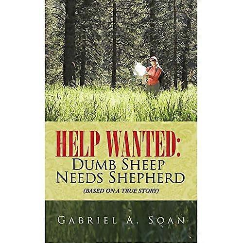 Help Wanted: Dumb Sheep Needs Shepherd: (Based on A True Story)