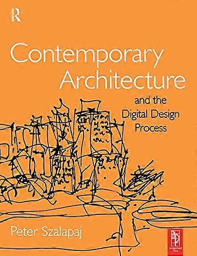 Contemporary Architecture and the Digital Design Process