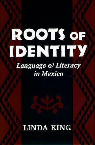 Roots of Identity: Language and Literacy in Mexico