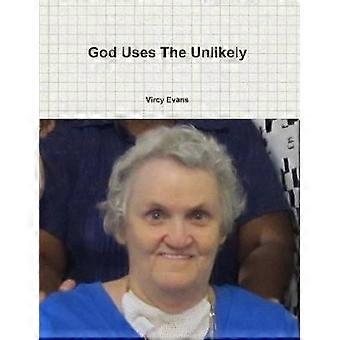 God Uses The Unlikely
