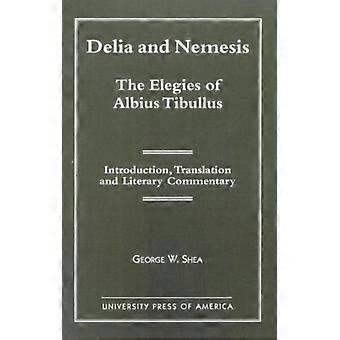 Delia And Nemesis - As Elegias de Albius Tibullus Introdução Tradução A - George W. Shea