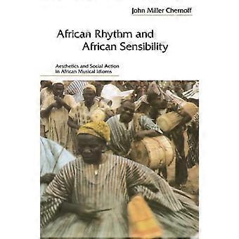 Afrikanske rytmer og afrikanske følsomhet: estetikk og sosial handling i afrikanske musikalske uttrykk
