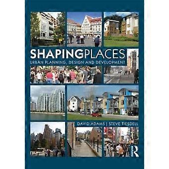 Vormgeven van plaatsen: Stedelijke Planning, ontwerp en ontwikkeling