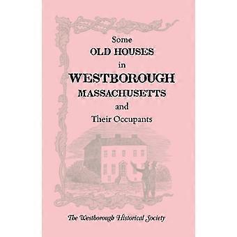 Nogle gamle huse i Westborough, Massachusetts og deres beboere. med en beretning om Parkmans dagbøger