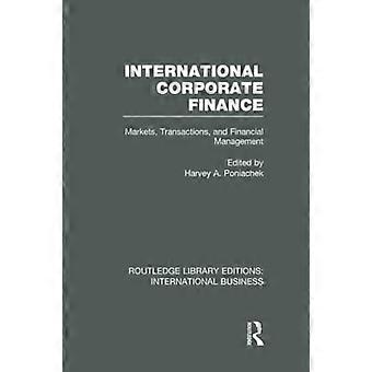 Internationale Unternehmensfinanzierung (RLE International Business): Märkte, Transaktionen und Finanzmanagement (Routledge Library Editions: International Business)