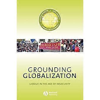 Maadoitus globalisaatio: Työvoiman ikä epävarmuus (Antipode kirjasarja)