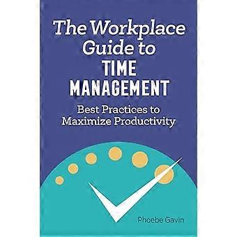 Arbejdspladsens guide til tidsstyring: Bedste praksis for at maksimere produktiviteten