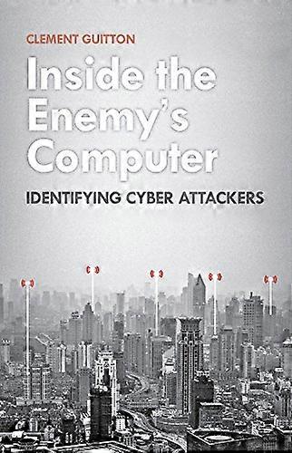 Inside the Enemy's Computer: Identifying Cyber Attackers