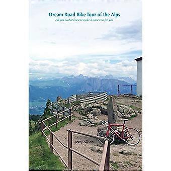 Droomfietstocht door de Alpen: alles wat je moet weten om het voor jou waar te maken