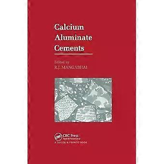 Calcium Aluminate Cements Proceedings Of A Symposium Dedicated To H G Midgley - Taylor & Francis Ltd