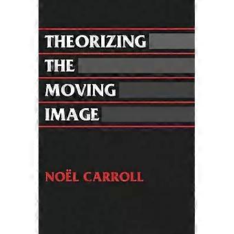 Teorizando a Imagem em Movimento - Noel Carroll