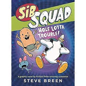 Sib Squad Hole Lotta Trouble