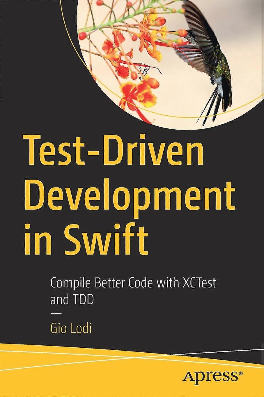 Test-driven Development In Swift Compile Better Code With Xctest And Tdd - Gio Lodi - Paperback - en Book