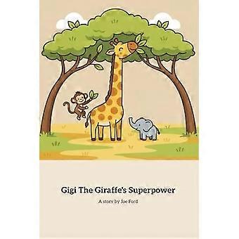 Gigi the giraffe's superpower embracing uniqueness and finding true strength