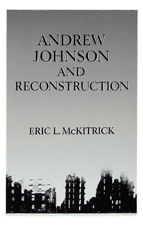 Andrew Johnson & Reconstruction - Eric McKitrick - Paperback - English Book - History