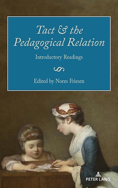 Tact And The Pedagogical Relation Paperback Book