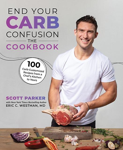 End Your Carb Confusion The Cookbook by Westman & & Eric C. Paperback Book