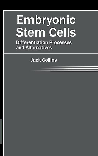 Embryonic Stem Cells Differentiation Processes And Alternatives by Foster Academics Hardback Book