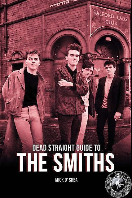 Dead Straight Guide To The Smiths by Mick OShea Paperback