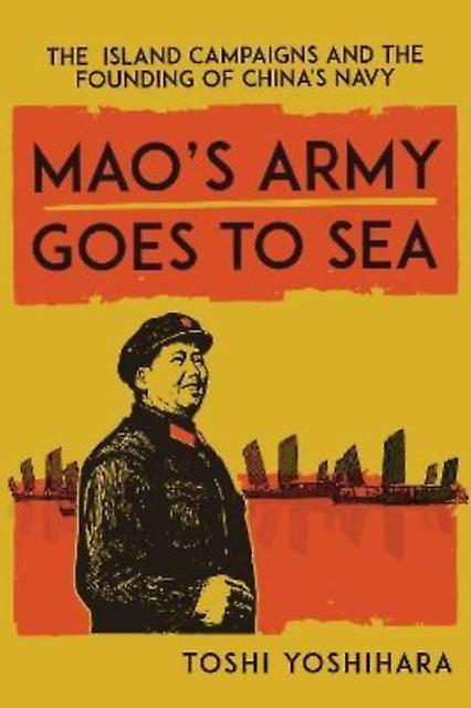 Maos Army Goes To Sea by Toshi Yoshihara Paperback Book