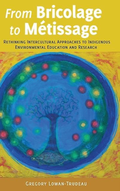 From Bricolage To Metissage by Gregory LowanTrudeau Hardback Book
