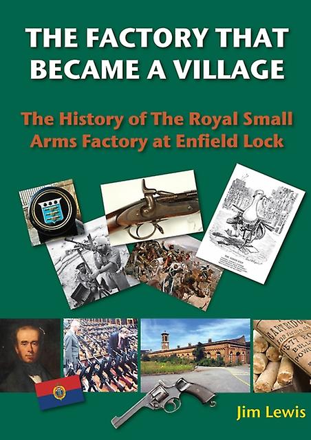 The Factory That Became A Village by Jim Lewis Hardback Book