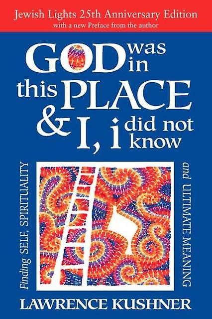 God Was In This Place I I Did Not Know 25th Anniversary Edition by Rabbi Lawrence Rabbi Lawrence Kushner Kushner Paperback Book