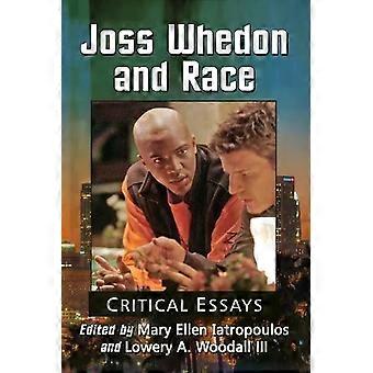 Joss Whedon And Race Critical Essays - McFarland and Company Inc