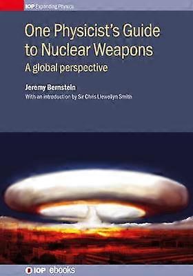 One Physicist's Guide to Nuclear Weapons