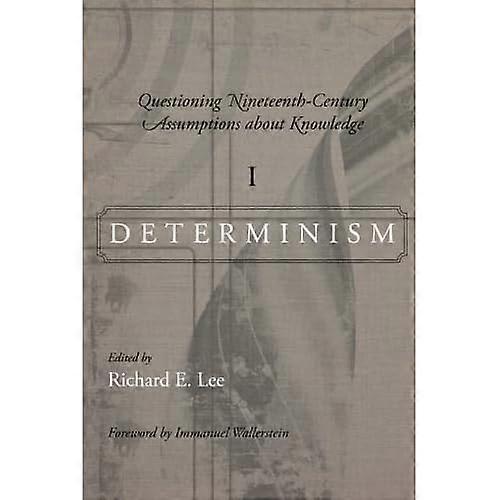 Questioning Nineteenth-Century Assumptions About Knowledge: Determinism