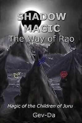 Shadow Magic: The Way of Rao