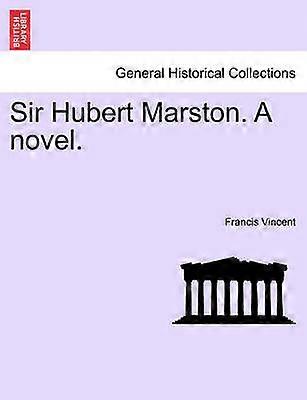 Sir Hubert Marston Ein RomanVOLIII