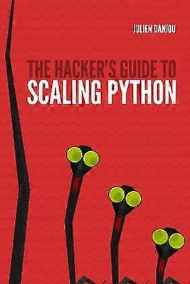 The Hacker's Guide to Scaling Python