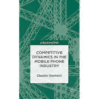 Competitive Dynamics In The Mobile Phone Industry - Claudio Giachetti - Hardcover - en Book