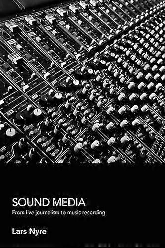 Sound Media: From Live Journalism to Music Recording
