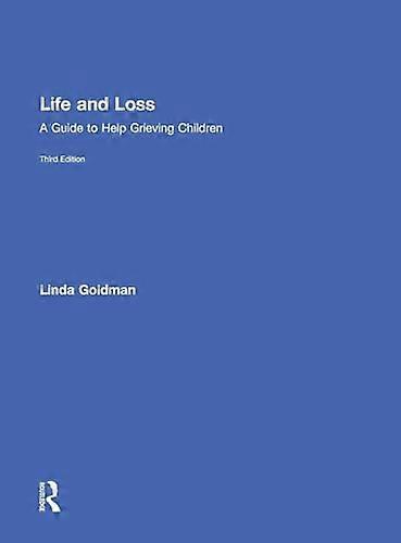 Life and Loss: A Guide to Help Grieving Children