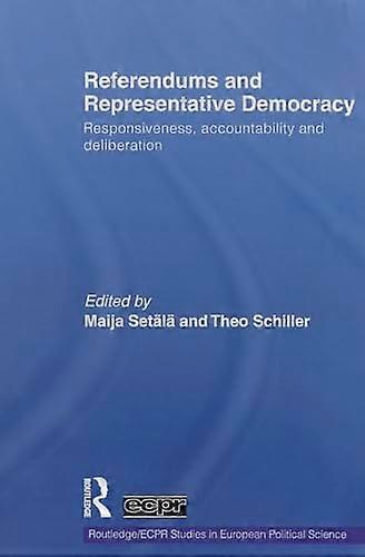 Referendums and Representative Democracy: Responsiveness Accountability and Deliberation