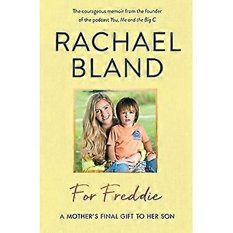 For Freddie A Mothers Final Gift to Her Son