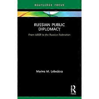 Russische publieke diplomatie: van USSR tot de Russische Federatie (innovaties in internationale zaken)