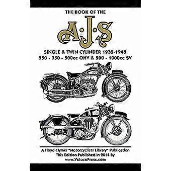 Livre de l’AJS monocylindre et bicylindre 1932-1948